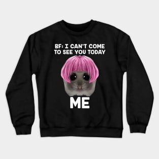 Cute And Funny Sad Hamster Meme Trend Crewneck Sweatshirt